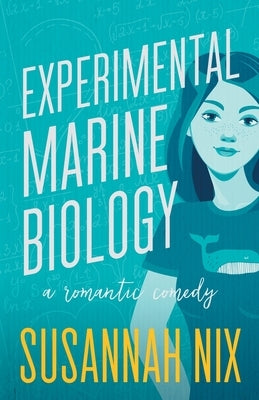 Experimental Marine Biology: A Romantic Comedy by Nix, Susannah