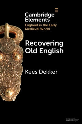 Recovering Old English by Dekker, Kees