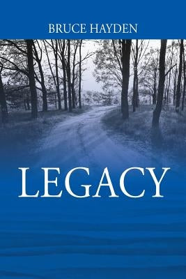 Legacy by Hayden, Bruce