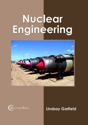 Nuclear Engineering by Garfield, Lindsay