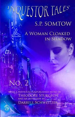 Inquestor Tales Two: A Woman Cloaked in Shadow by Sturgeon, Theodre