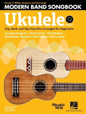 Modern Band Method - Ukulele, Songbook 1: Pop, Rock, and Hip-Hop Hits to Supplement the Modern Band Method by Burstein, Scott