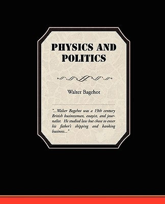 Physics and Politics by Bagehot, Walter