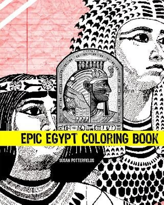 Epic Egypt Coloring Book by Potterfields, Susan