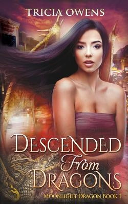 Descended from Dragons: an Urban Fantasy Novel by Owens, Tricia