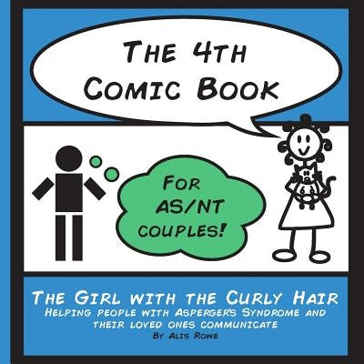 The 4th Comic Book: For AS/NT Couples by Rowe, Alis