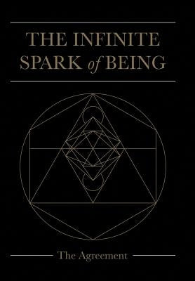 The Infinite Spark of Being: The Agreement by Welsh, Keith