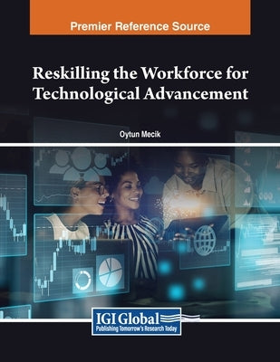 Reskilling the Workforce for Technological Advancement by Meçik, Oytun