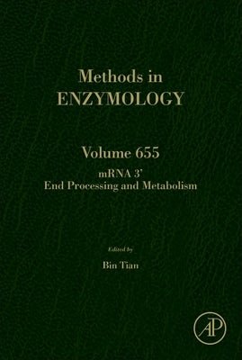 Mrna 3' End Processing and Metabolism: Volume 655 by Tian, Bin