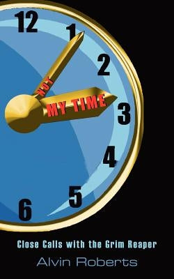 Not My Time by Roberts, Alvin