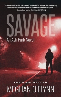 Savage: A Gritty Hardboiled Serial Killer Thriller by O'Flynn, Meghan