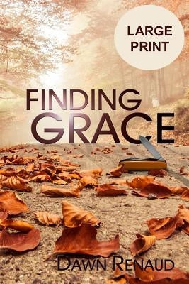 Finding Grace by Renaud, Dawn