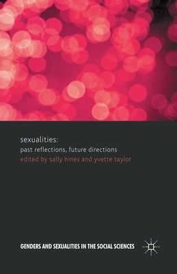 Sexualities: Past Reflections, Future Directions by Hines, Sally