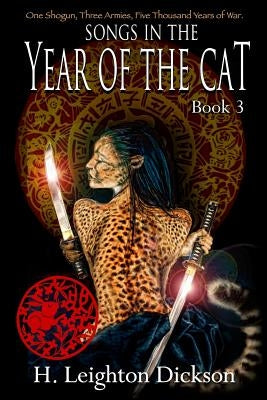 Songs in the Year of the Cat: Tails from the Upper Kingdom, Book 3 by Dickson, H. Leighton