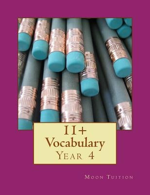 11+ Vocabulary: Year 4 by Tuition, Moon