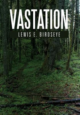 Vastation by Birdseye, Lewis E.