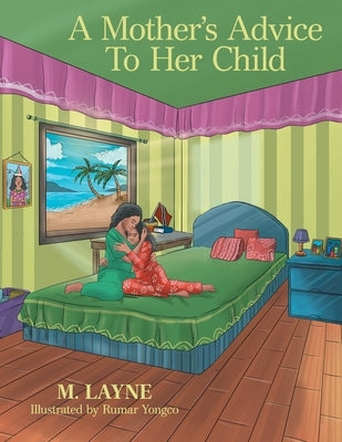 A Mother's Advice to Her Child by Layne, M.