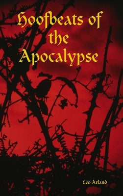 Hoofbeats of the Apocalypse by Arland, Leo