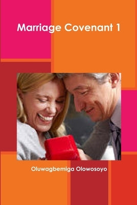 Marriage Covenant 1 by Olowosoyo, Oluwagbemiga