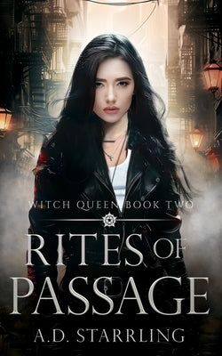 Rites of Passage: Witch Queen Book 2 by Starrling, A. D.