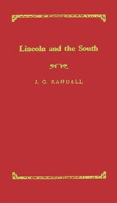 Lincoln and the South. by Randall, J. G.