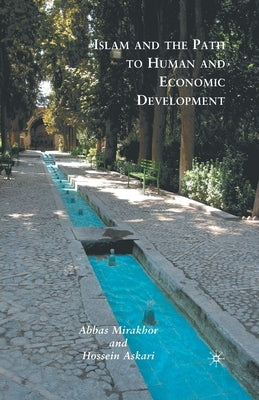 Islam and the Path to Human and Economic Development by Mirakhor, A.