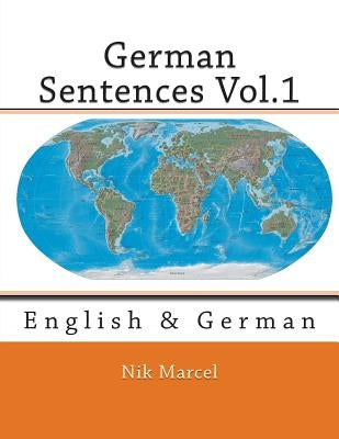 German Sentences Vol.1: English & German by Marcel, Nik