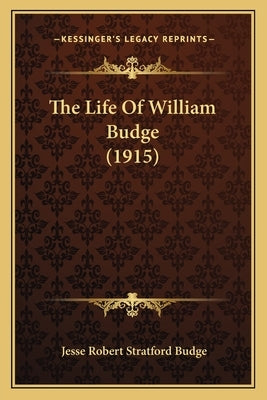 The Life Of William Budge (1915) by Budge, Jesse Robert Stratford