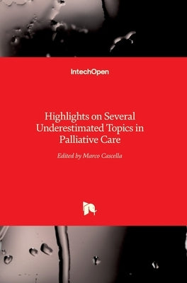 Highlights on Several Underestimated Topics in Palliative Care by Cascella, Marco
