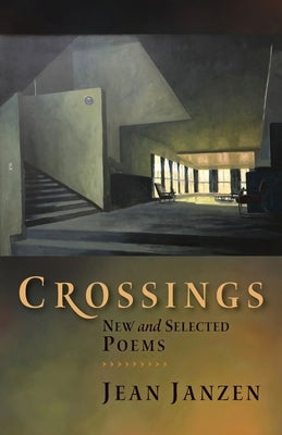 Crossings: New and Selected Poems by Janzen, Jean