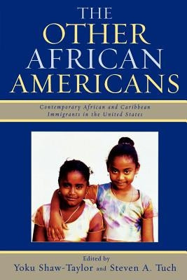 Other African Americans: Contemporary African and Caribbean Families in the United States by Shaw-Taylor, Yoku