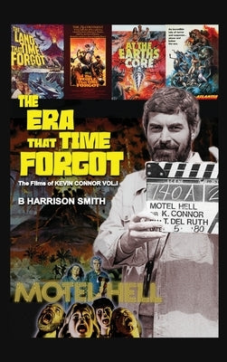 The Era That Time Forgot - Volume One (hardback) by Smith, B. Harrison