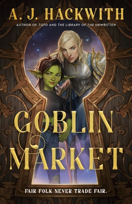 Goblin Market by Hackwith, A. J.