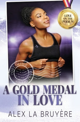 A Gold Medal in Love by La Bruyere, Alex