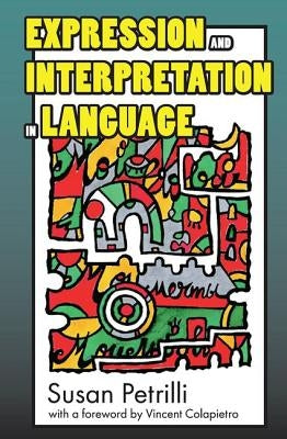 Expression and Interpretation in Language by Petrilli, Susan