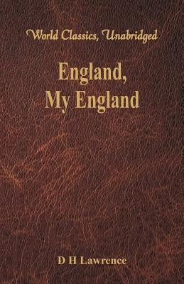 England, My England (World Classics, Unabridged) by Lawrence, D. H.