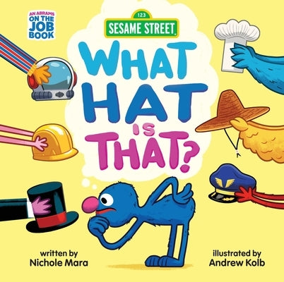 Sesame Street: What Hat Is That? by Kolb, Andrew