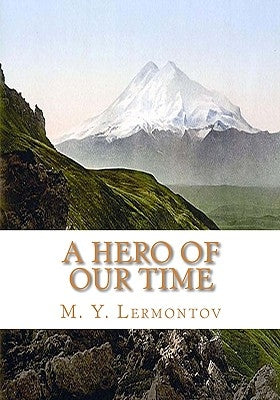 A Hero of Our Time by Lermontov, M. Y.