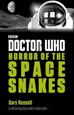 Doctor Who: Horror of the Space Snakes by Russell, Gary