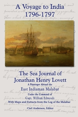 A Voyage to India 1796-1797 by Anderson, Carl