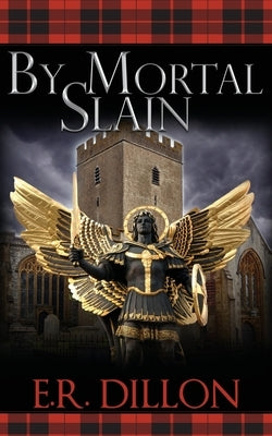 By Mortal Slain by Dillon, E. R.