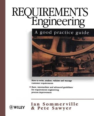 Requirements Engineering: A Good Practice Guide by Sommerville, Ian
