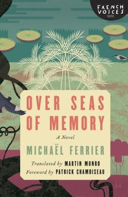 Over Seas of Memory by Ferrier, Michael