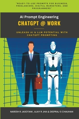 ChatGPT @ Work: AI Prompt Engineering by Jha, Ajay R.