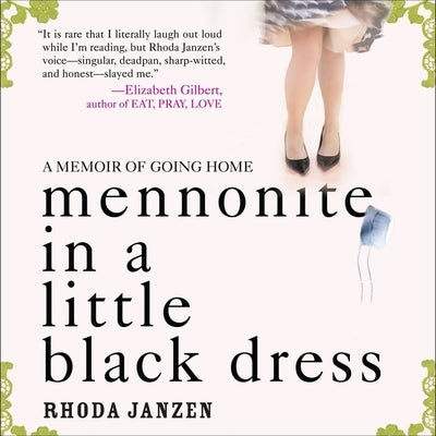 Mennonite in a Little Black Dress: A Memoir of Going Home by Janzen, Rhonda