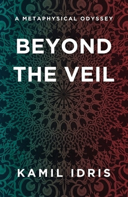 Beyond the Veil by Idris, Kamil