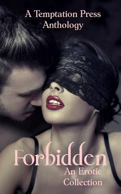 Forbidden: An Erotic Collection by Anthology, Temptation Press