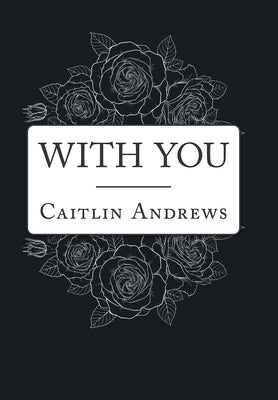 With You by Andrews, Caitlin