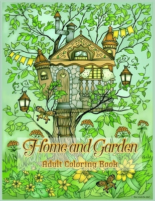 Home and Garden Adult Coloring Book: 40 pictures to help relieve stress by Kay, Tye