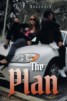 The Plan by Bouchard, J. R.